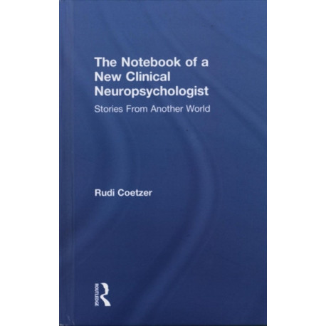 The Notebook of a New Clinical Neuropsychologist: Stories From Another World