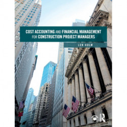 Cost Accounting and Financial Management for Construction Project Managers