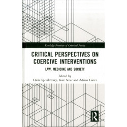 Critical Perspectives on Coercive Interventions: Law, Medicine and Society