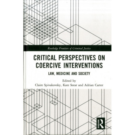 Critical Perspectives on Coercive Interventions: Law, Medicine and Society