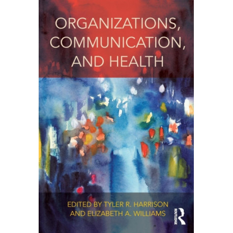 Organizations, Communication, and Health