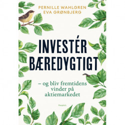 Invester bæredygtigt: - og bliv fremtidens vinder på aktiemarkedet