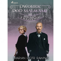 Dworek pod Malwami 48 - Swary i kłótnie