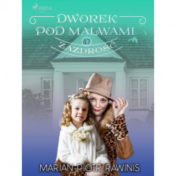 Dworek pod Malwami 47 - Zazdrość
