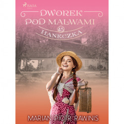 Dworek pod Malwami 45 - Haneczka