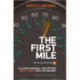 The First Mile: A Launch Manual for Getting Great Ideas into the Market