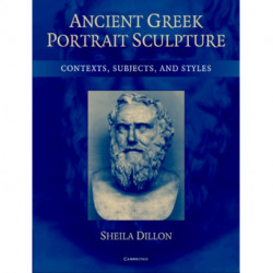 Ancient Greek Portrait Sculpture: Contexts, Subjects, and Styles