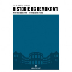 Historie og demokrati : norsk historie etter 1900 - for demokratiets framtid