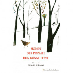 Hønen der drømte hun kunne flyve