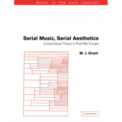 Serial Music, Serial Aesthetics: Compositional Theory in Post-War Europe