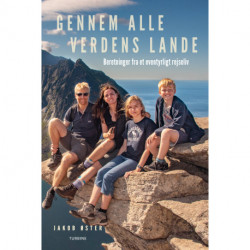 Gennem alle verdens lande: Beretninger fra et eventyrligt rejseliv