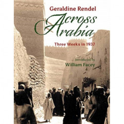 Across Arabia: Three Weeks in 1937