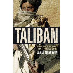 Taliban: the history of the world’s most feared fighting force