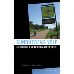 Sundhedens veje: Grundbog i sundhedsantropologi