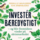 Invester bæredygtigt: - og bliv fremtidens vinder på aktiemarkedet