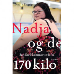 Nadja og de 170 kilo: Sandhed kommer indefra