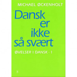 Dansk er ikke så svært: Øvelser i dansk 1