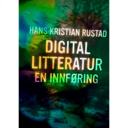 Digital litteratur : en innføring: en innføring