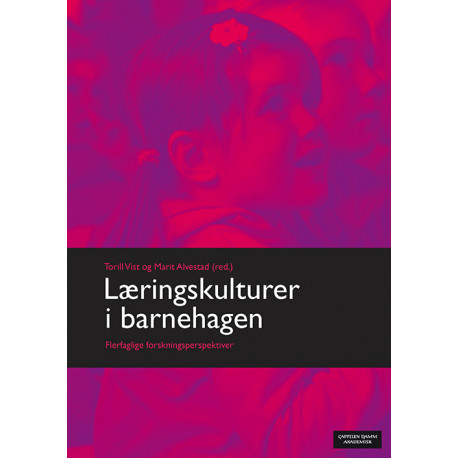 Læringskulturer i barnehagen : flerfaglige forskningsperspektiver: flerfaglige forskningsperspektiver