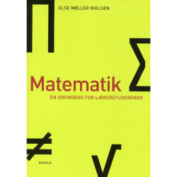 Matematik - en grundbog for lærerstuderende: en grundbog for lærerstuderende