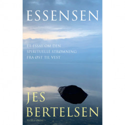 Essensen: Et essay om den spirituelle strømning fra øst til vest