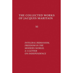 Integral Humanism, Freedom in the Modern World, and a Letter on Independence, Revised Edition
