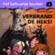 Het betoverde kasteel 8 – Verbrand de heks!