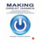 Making Great Games: An Insider's Guide to Designing and Developing the World's Greatest Games