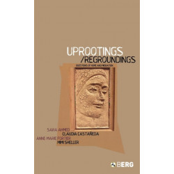 Uprootings/Regroundings: Questions of Home and Migration