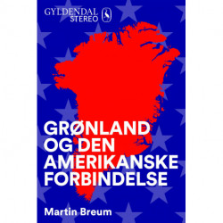 Grønland og den amerikanske forbindelse: Om købstilbud, løsrivelse og kongerigets skæbne