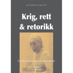Krig, rett & retorikk: – en bok om kommunikasjonsregimer