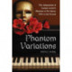 Phantom Variations: The Adaptations of Gaston Leroux's Phantom of the Opera, 1925 to the Present