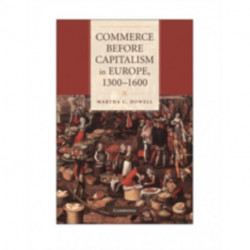 Commerce before Capitalism in Europe, 1300–1600