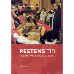 Pestens tid: Sygdom, samfund og behandling, 1100-1711