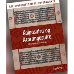 Kalpasutra og Acarangasutra: Religionshistoriske hovedværker i uddrag