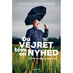 Da vejret blev en nyhed: 20 år med klimaforandringer