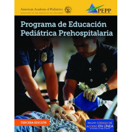 EPC Edition of PEPP Spanish: Programa De Educacion Pediatrica Prehospitalaria: Programa De Educacion Pediatrica Prehospitalaria