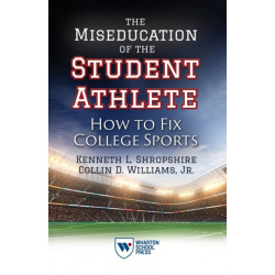 The Miseducation of the Student Athlete: How to Fix College Sports