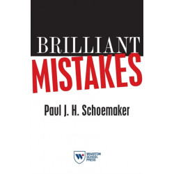 Brilliant Mistakes: Finding Success on the Far Side of Failure