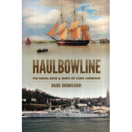 Haulbowline: The Naval Station in Cork Harbour