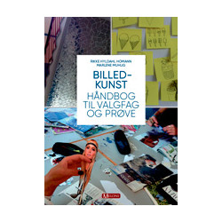 Billedkunst - håndbog til valgfag og prøve