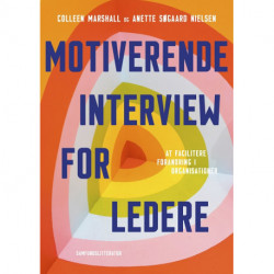 Motiverende interview for ledere: At facilitere forandring i organisationer