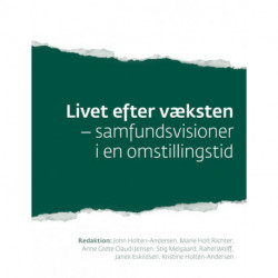 Livet efter væksten: samfundsvisioner i en omstillingstid