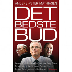 Det bedste bud: hvordan Fritz Schur rev tæppet væk under Dong, Bjarne Corydon sneg en handel gennem Christiansborg, og Goldman Sachs gjorde en gylden forretning