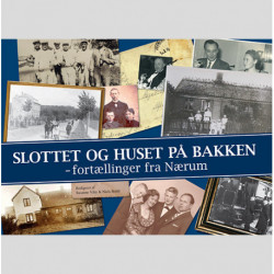 Slottet og Huset på bakken: Fortællinger fra Nærum: fortællinger fra Nærum