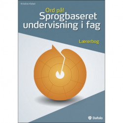 Ord på! Sprogbaseret undervisning i fag. Lærerbog (inkl. hjemmeside): lærerbog