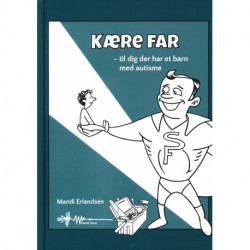 Kære Far: til dig der har et barn med autisme