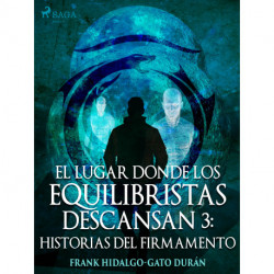El lugar donde los equilibristas descansan III: Historias del firmamento