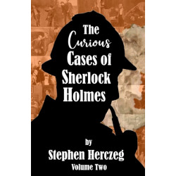 The Curious Cases of Sherlock Holmes - Volume Two