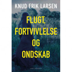 Flugt, fortvivlelse og ondskab